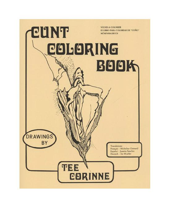 Cunt Coloring Book by Tee Corinne Tee Corinne