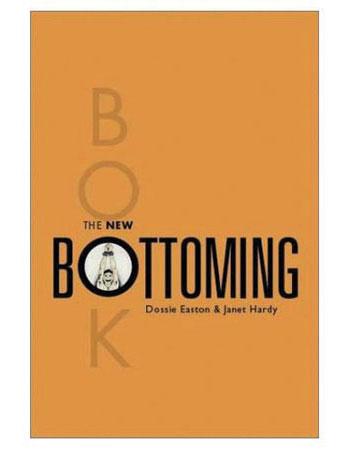 The New Bottoming Book by Dossie Easton & Janet Hardy Greenery Press
